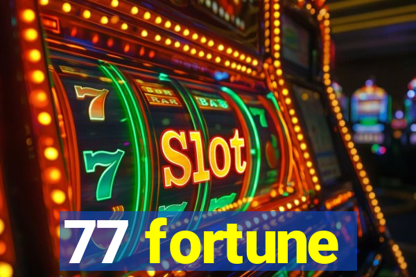 77 fortune